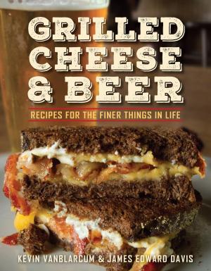 Cover of the book Grilled Cheese & Beer by William Smith, Jo Brielyn