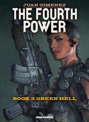 Cover of the book The Fourth Power #3 : Green Hell by Nicolas de Crécy