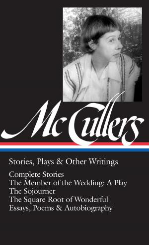 Cover of the book Carson McCullers: Stories, Plays & Other Writings (LOA #287) by David Goodis