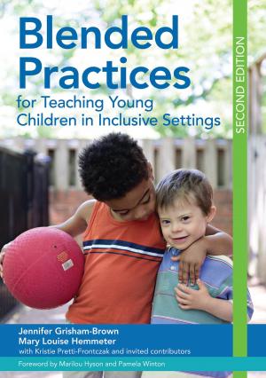 Cover of the book Blended Practices for Teaching Young Children in Inclusive Settings by Martin Agran Ph.D., Richard Albin Ph.D., Sharon Ann Ballard-Krishnan, Linda M. Bambara, Ed.D., Brenda J. Bassingthwaite, Ph.D., Nila Benito, Chris Borgmeier, Ph.D., Diane Browder Ph.D., Kaitlin Bundock, Beth Custer, Yaniz C. Padilla Dalmau, Ph.D., V. Mark Durand Ph.D., Matt Enyart, M.S., Julie Esparza-Brown, Ed.D., Lisa S. Fleisher, Ph.D., Brenda Fossett, Ph.D., BCBA-D, Rachel Freeman, Ph.D., Ann Halvorsen, Ed.D., Leanne S. Hawken, Ph.D., Meme Hieneman Ph.D., Robert Horner Ph.D., Kavita V. Kamat, Lee Kern Ph.D., Pat Kimbrough, M.S., Todd G. Kopelman, Ph.D., Catherine Kunsch, M.S., Angel Lee, M.Ed., John F. Lee, Teri Lewis, Ph.D., Scott D. Lindgren, Ph.D., Sheldon L. Loman, Ph.D., Elizabeth R. Lorah, Ph.D., Joseph Lucyshyn Ph.D., Kris Matthews, John McDonnell Ph.D., Jennifer McFarland-Whisman Ph.D., Kent McIntosh, Ph.D., Ronda Michaelson, Tom Neary, Lori Newcomer, Ph.D., Breda V. O'Keeffe, Robert E. O'Neill, Ph.D., Billie Jo Rodriguez, Ph.D., Wayne Sailor Ph.D., Allyson Satter, Ph.D., Kelcey Schmitz, Scott Shepard, Jeffrey Sprague, Ph.D., Amanda K. Stanford, Richard Stock, M. Kathleen Strickland-Cohen, Ph.D., Matt Tincani, Ph.D., BCBA-D, Anne W. Todd, M.S., Bobbie Vaughn Ph.D., Michael L. Wehmeyer 