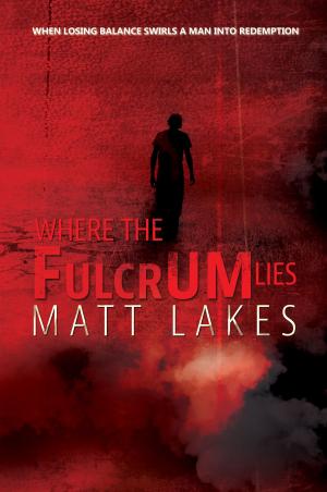 Cover of the book Where the Fulcrum Lies by Anne Kapler McCallum