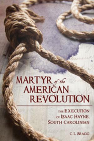 Cover of the book Martyr of the American Revolution by Benjamin A. Most, Harvey Starr