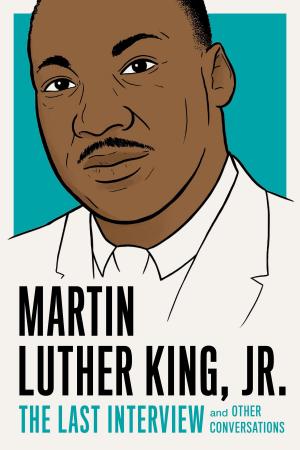 Cover of the book Martin Luther King, Jr.: The Last Interview by Kurt Vonnegut