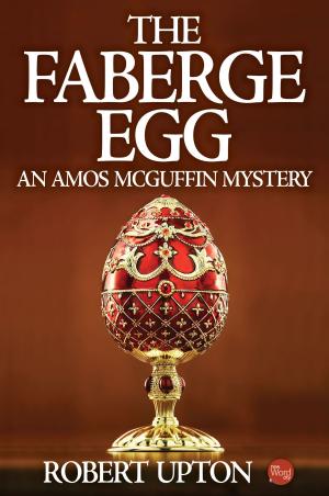 Cover of the book The Faberge Egg: An Amos McGuffin Mystery by Bernard A. Weisberger