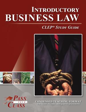 Cover of the book CLEP Introductory Business Law Test Study Guide by Pass Your Class Study Guides