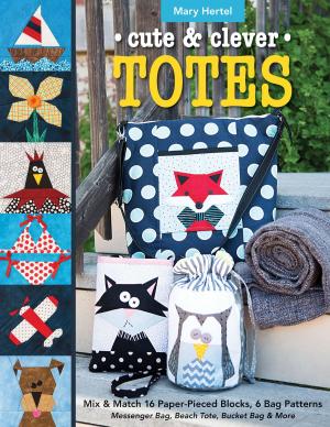 Cover of the book Cute & Clever Totes by Barbara Brackman, Karla Menaugh