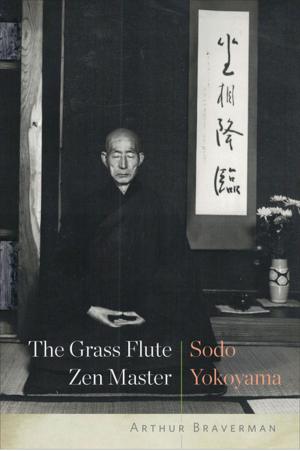 Cover of the book The Grass Flute Zen Master: Sodo Yokoyama by Michelle Dujardin, Willem Radder