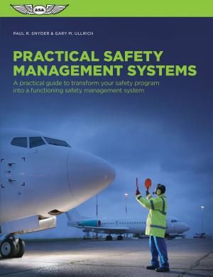 Cover of the book Practical Safety Management Systems by Federal Aviation Administration (FAA)/Aviation Supplies & Academics (ASA)