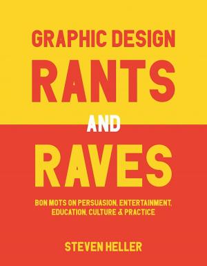Cover of the book Graphic Design Rants and Raves by Ross Bleckner