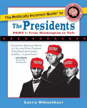 Cover of the book The Politically Incorrect Guide to the Presidents, Part 1 by Edward Timperlake, William C. Triplett, II
