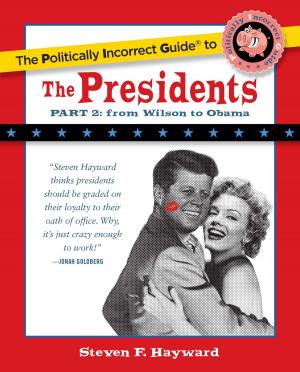 Cover of the book The Politically Incorrect Guide to the Presidents, Part 2 by Ramesh Ponnuru