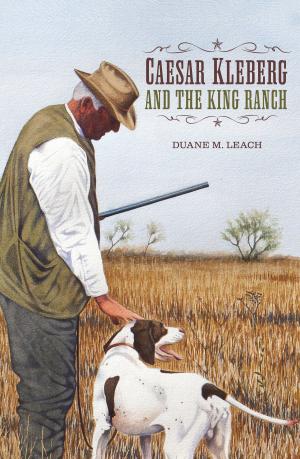 Cover of Caesar Kleberg and the King Ranch
