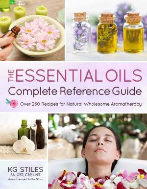 Cover of the book The Essential Oils Complete Reference Guide by Tatyana Nesteruk