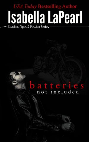 Cover of Batteries Not Included - A Leather, Pipes & Passion Novella