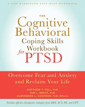 Cover of the book The Cognitive Behavioral Coping Skills Workbook for PTSD by Martha Davis, PhD, Elizabeth Robbins Eshelman, MSW, Matthew McKay, PhD