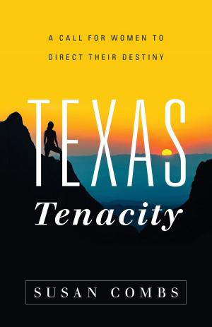 Cover of the book Texas Tenacity by Rob Bernshteyn