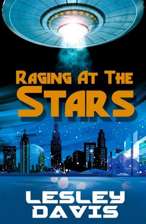 Cover of the book Raging at the Stars by CJ Bolyne