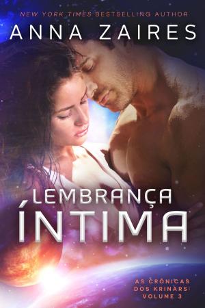 Cover of the book Lembrança Íntima (As Crônicas dos Krinars: Volume 3) by Dima Zales, Anna Zaires