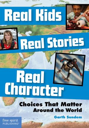 Cover of the book Real Kids, Real Stories, Real Character by Celeste Delaney