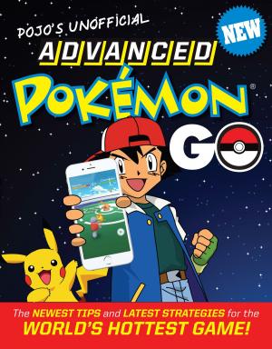 Cover of the book Pojo's Unofficial Advanced Pokemon Go by Antonio Colombo