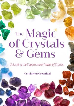 Cover of the book The Magic of Crystals &amp; Gems by Annick Abrial, Marie-Anne Réthoret-Mélin, Perrette Samouïloff