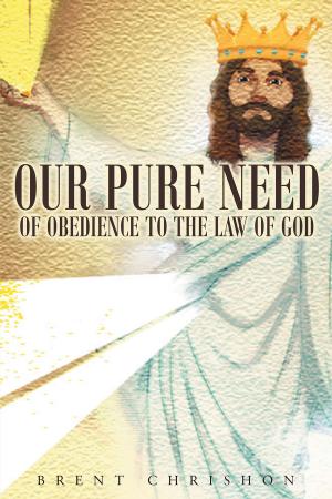 Cover of the book Our Pure Need of Obedience To The Law Of God by Laura Hall