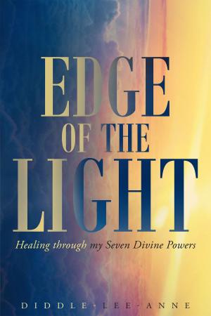 Cover of the book Edge of the Light: Healing through my Seven Divine Powers by Linda Wells