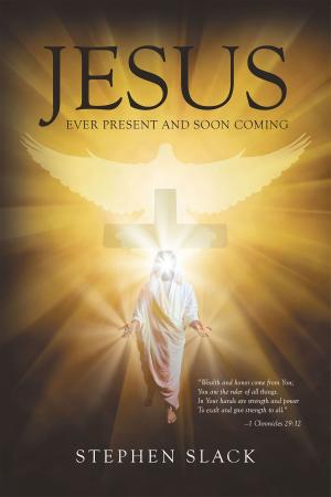 Cover of the book Jesus, Ever Present and Soon Coming by TJ Hackworth