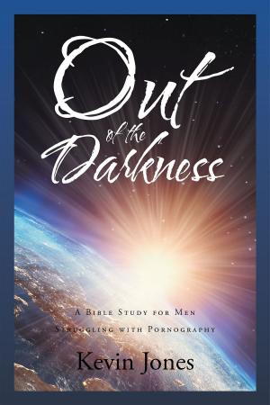 Book cover of Out of the Darkness A Bible Study for Men Struggling with Pornography