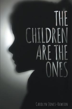 Cover of the book The Children Are The Ones by Johnie Hinson