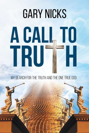 Cover of the book A Call To Truth: My Search by David Johnson