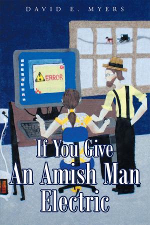 Cover of the book If You Give An Amish Man Electric by Sarah Wright