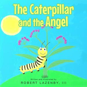 Cover of the book The Caterpillar and the Angel by Sue Foster