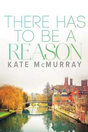Cover of the book There Has to Be a Reason by Kate Sherwood