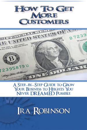 Cover of the book How To Get More Customers by Martin Higgins