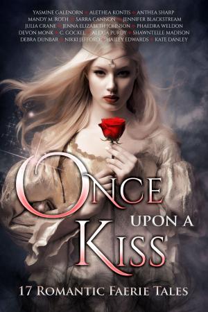 Cover of the book Once Upon A Kiss by Elle Casey, Anthea Sharp, Alexia Purdy, Jenna Elizabeth Johnson, JL Bryan, Tara Maya
