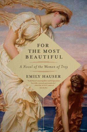 Cover of the book For the Most Beautiful: A Novel of the Women of Troy by Robert Service