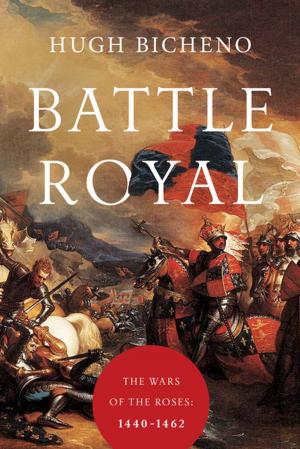 Cover of the book Battle Royal: The Wars of the Roses: 1440-1462 by Dan Smith