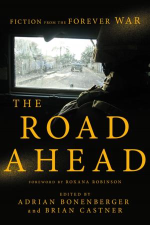 bigCover of the book The Road Ahead: Fiction from the Forever War by 