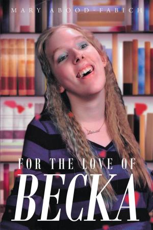 Cover of the book For The Love Of Becka by Dr. Judith Coats