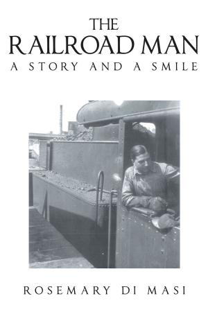 Cover of the book The Railroad Man: A Story and a Smile by R. A. Daly