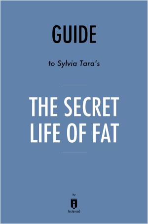 Cover of the book Guide to Sylvia Tara's The Secret Life of Fat by Instaread by Instaread