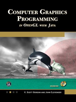 Cover of the book Computer Graphics Programming in OpenGL with Java by Munir Hamad