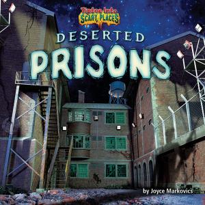 Cover of the book Deserted Prisons by Meish Goldish