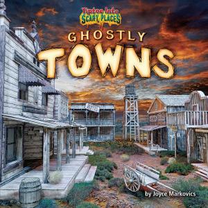 Cover of the book Ghostly Towns by Meish Goldish