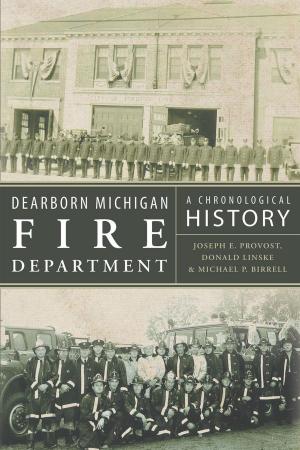 Cover of the book Dearborn Michigan Fire Department: A Chronological History by N. O. Justice