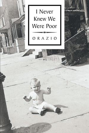 Cover of the book I Never Knew We Were Poor by Melanie McPhee Zeuske, MPH