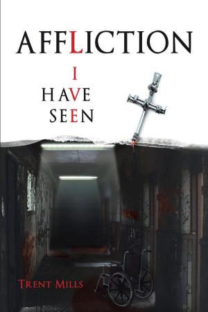 Cover of the book Affliction I Have Seen by Trent Jamieson