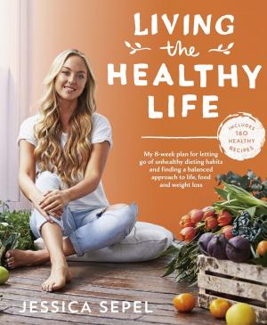 Cover of the book Living the Healthy Life by John Marsden