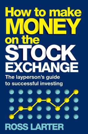 Cover of the book How to Make Money on the Stock Exchange by Steve Hofmeyr